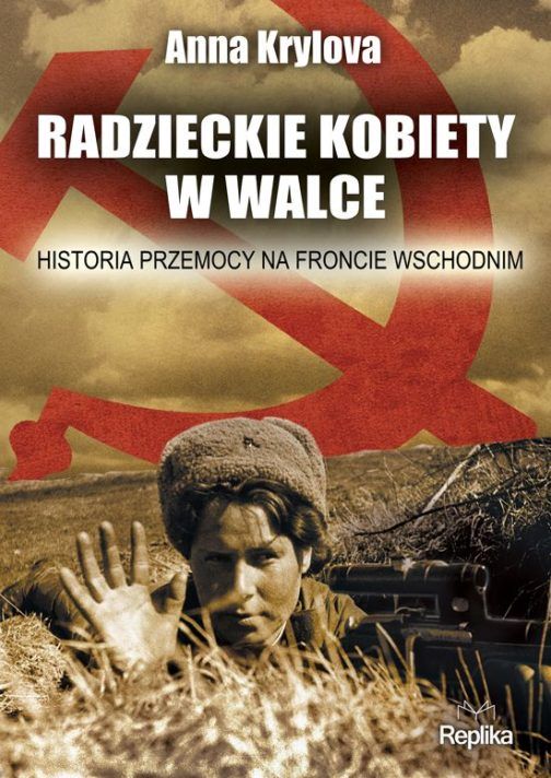 Radzieckie kobiety w walce.  Historia przemocy na Froncie Wschodnim.