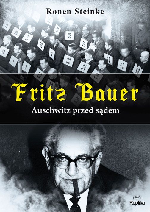 Fritz Bauer.  Auschwitz przed sądem