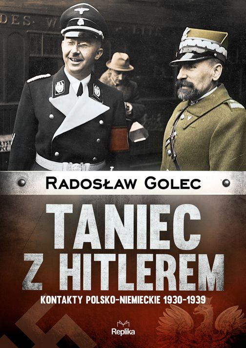 Taniec z Hitlerem. Kontakty polsko‒niemieckie 1930-1939
